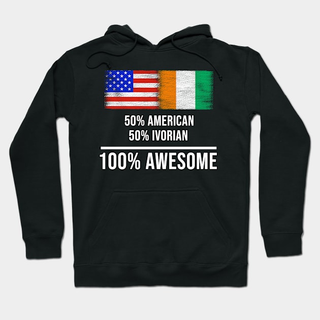 50% American 50% Ivorian 100% Awesome - Gift for Ivorian Heritage From Ivory Coast Hoodie by Country Flags